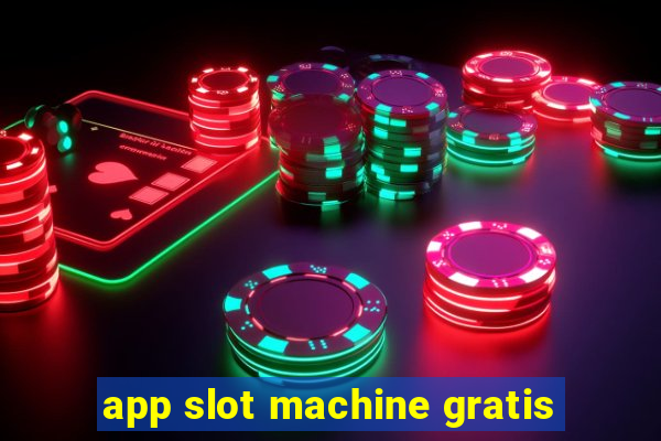 app slot machine gratis