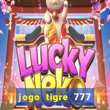 jogo tigre 777 como jogar