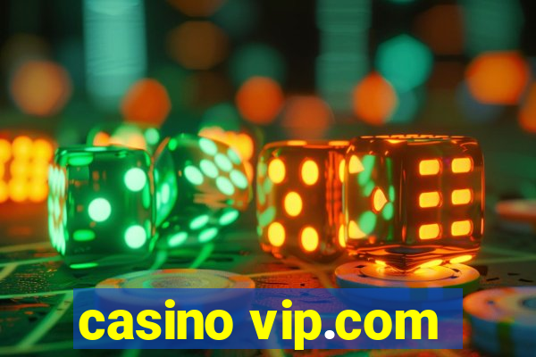 casino vip.com