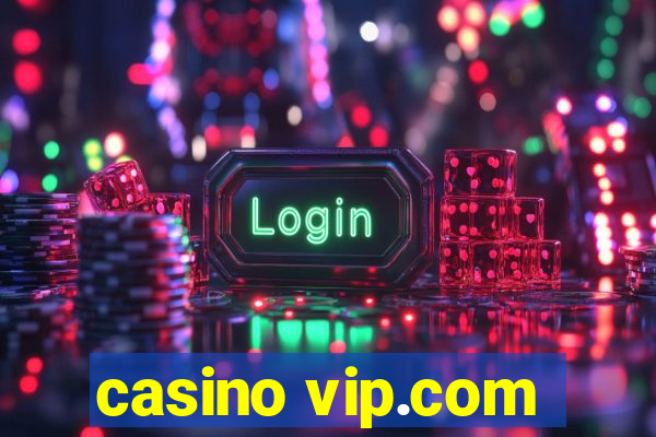 casino vip.com