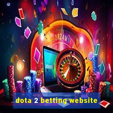 dota 2 betting website