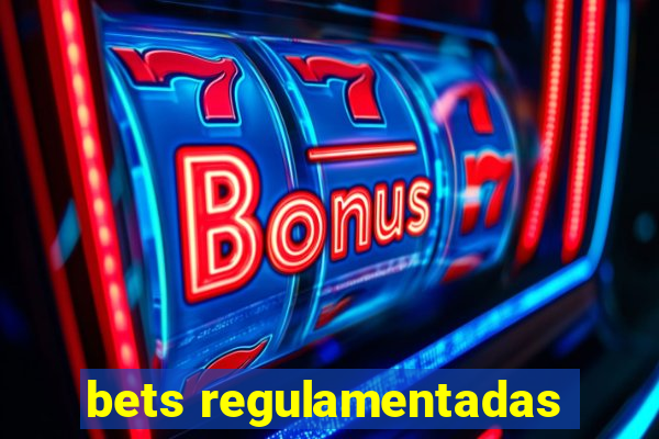 bets regulamentadas