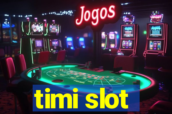 timi slot