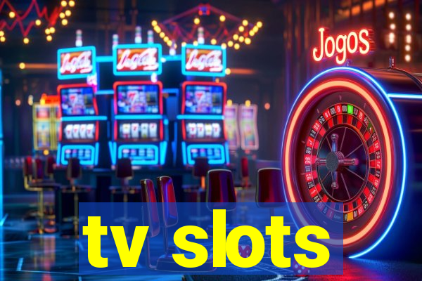 tv slots