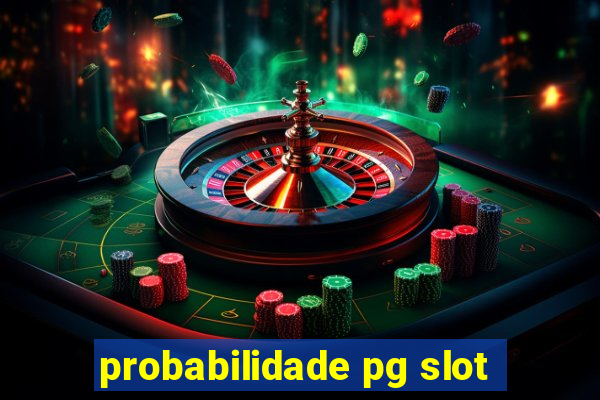 probabilidade pg slot