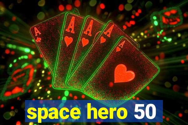 space hero 50