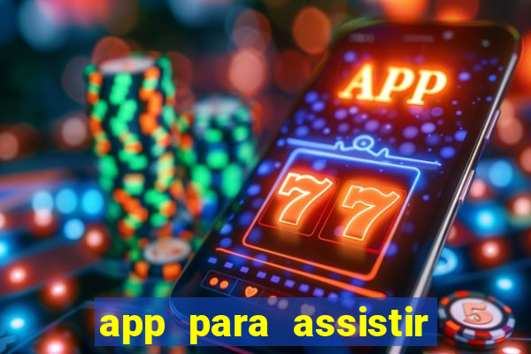 app para assistir todos os jogos de futebol