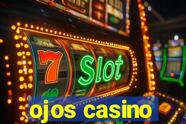 ojos casino