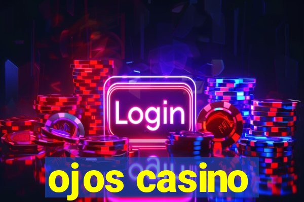 ojos casino