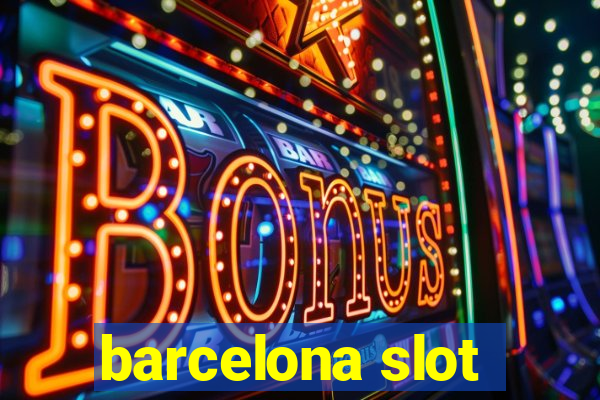 barcelona slot