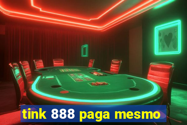 tink 888 paga mesmo