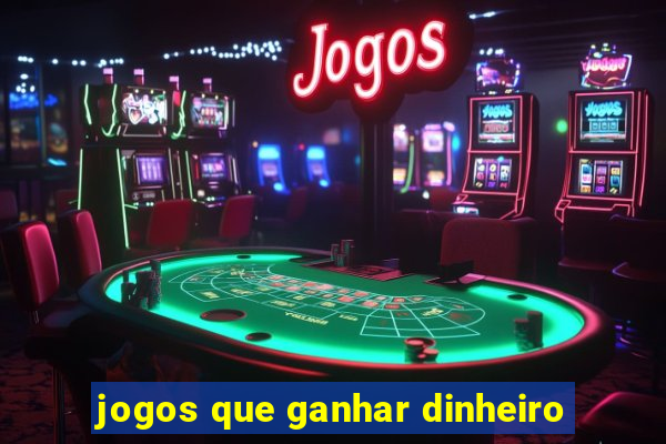 jogos que ganhar dinheiro