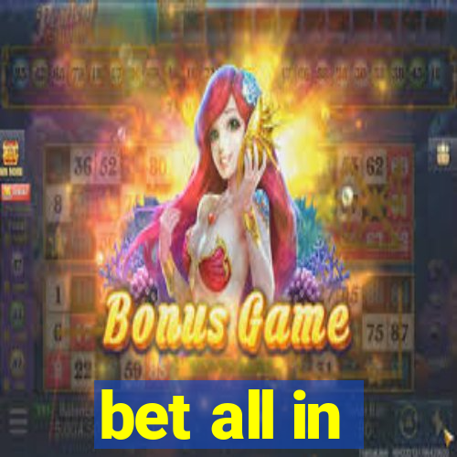 bet all in