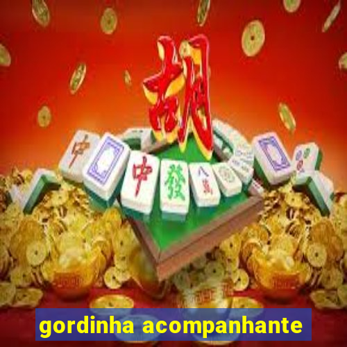 gordinha acompanhante