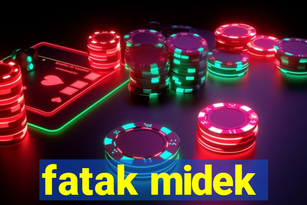 fatak midek