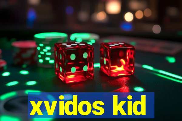 xvidos kid