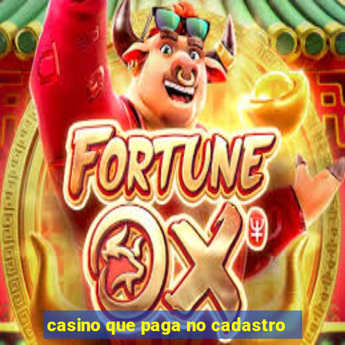 casino que paga no cadastro