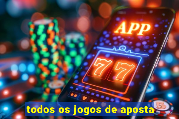 todos os jogos de aposta