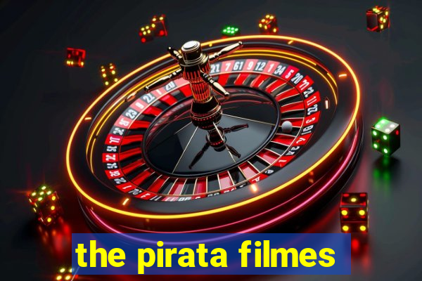 the pirata filmes