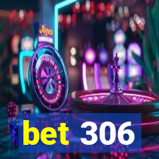 bet 306