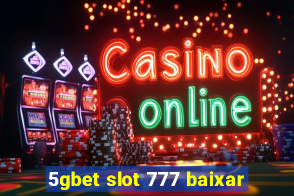 5gbet slot 777 baixar