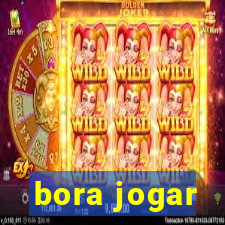 bora jogar