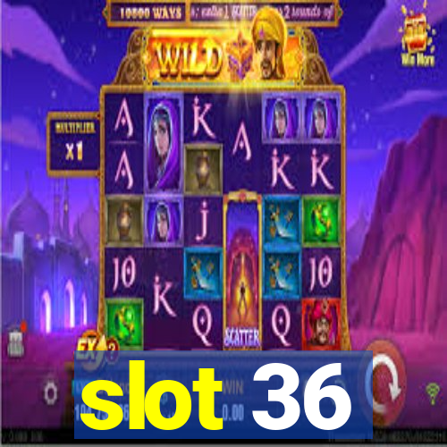 slot 36