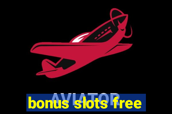 bonus slots free