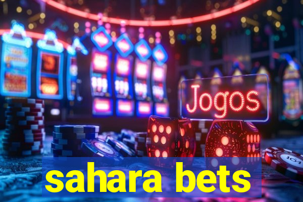 sahara bets