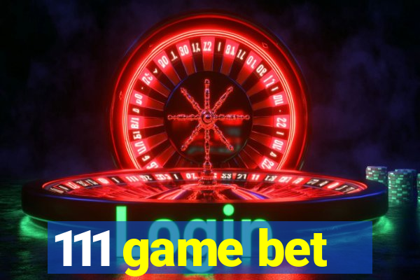 111 game bet