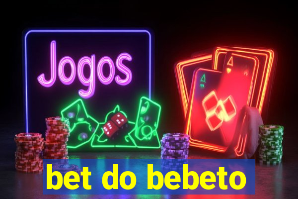 bet do bebeto