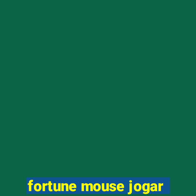 fortune mouse jogar