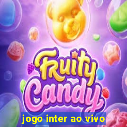 jogo inter ao vivo