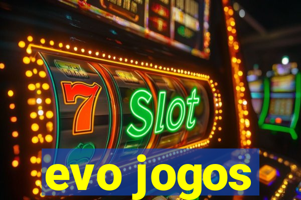 evo jogos