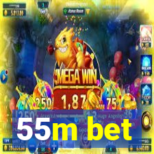 55m bet