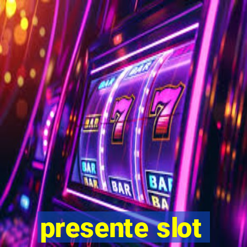 presente slot