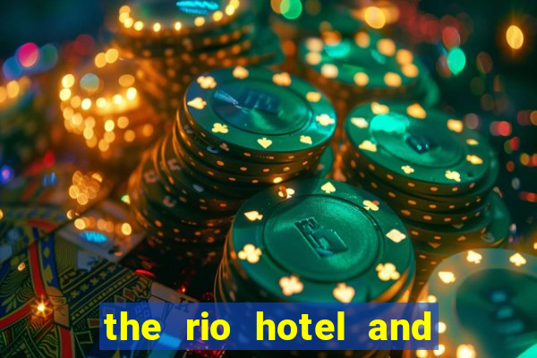 the rio hotel and casino las vegas nv