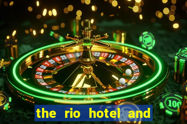 the rio hotel and casino las vegas nv