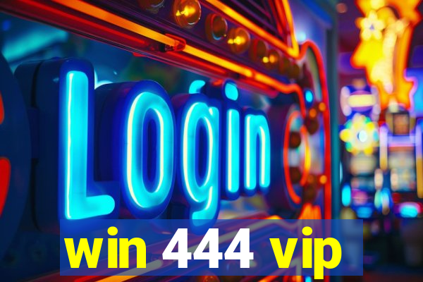 win 444 vip