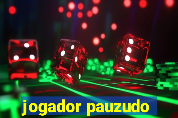 jogador pauzudo