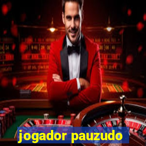 jogador pauzudo