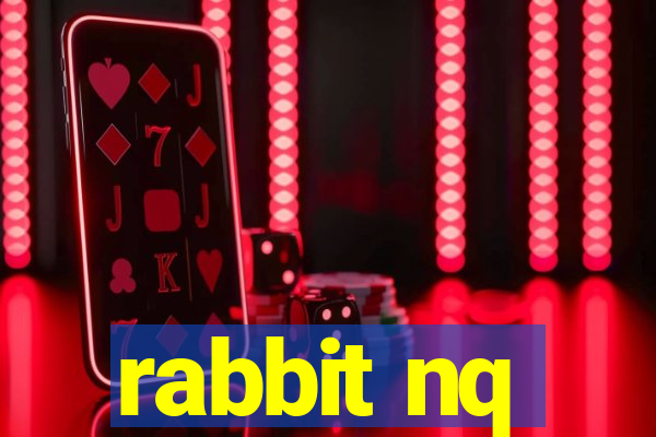 rabbit nq