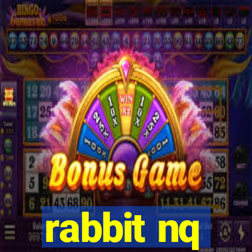 rabbit nq