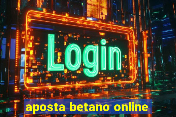 aposta betano online