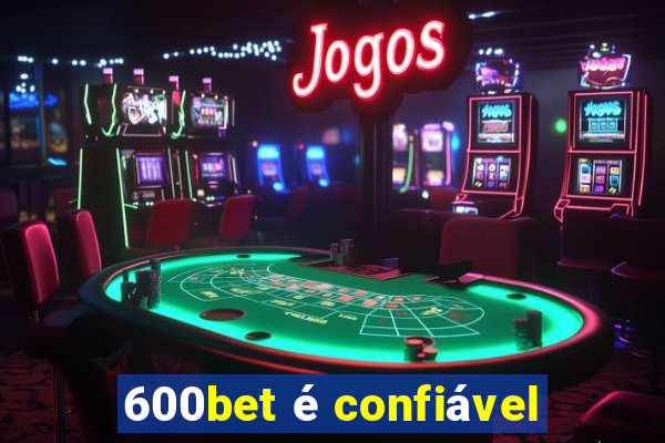 600bet é confiável