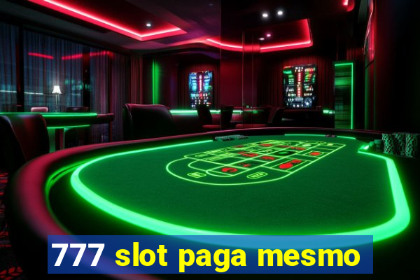 777 slot paga mesmo