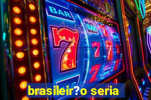 brasileir?o seria