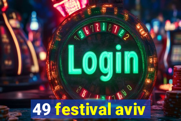 49 festival aviv