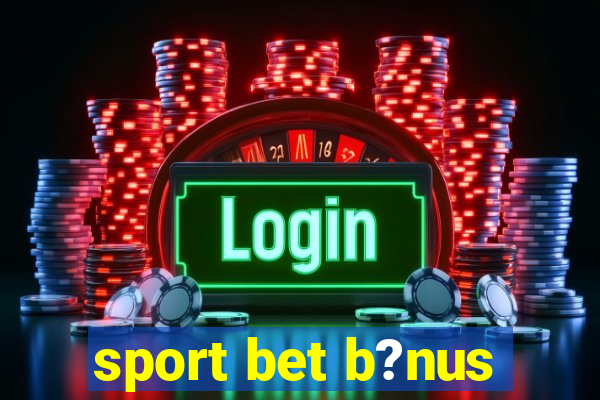 sport bet b?nus