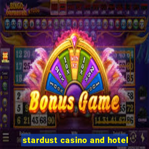 stardust casino and hotel